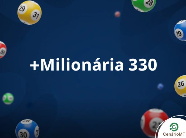 +Milionária 330 pode pagar R$ 24 milhões hoje: Saiba tudo sobre o sorteio desta quarta (18/02)