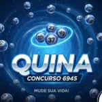 Arte gráfica da loteria Quina com fundo azul, bolas numeradas e o texto "Concurso 6945 - Mude sua vida".