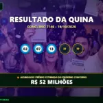 Resultado oficial da Quina concurso 7146 de 19/10/2026. Dezenas sorteadas: 02, 07, 13, 55, 80. Prêmio acumulou para R$ 52 MILHÕES.