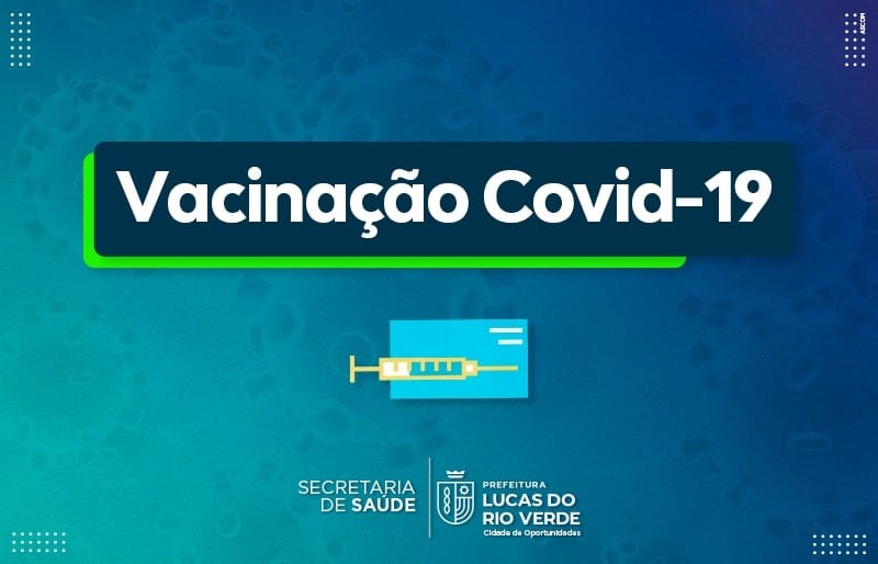 saiba onde se vacinar contra a covid 19 em lucas do rio verde