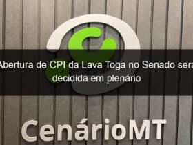 abertura de cpi da lava toga no senado sera decidida em plenario 825252