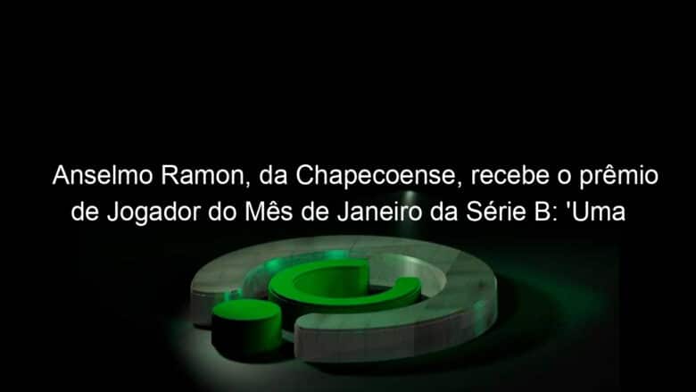 anselmo ramon da chapecoense recebe o premio de jogador do mes de janeiro da serie b uma honra 1016597