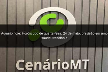 aquario hoje horoscopo de quarta feira 24 de maio previsao em amor saude trabalho e dinheiro 1366894