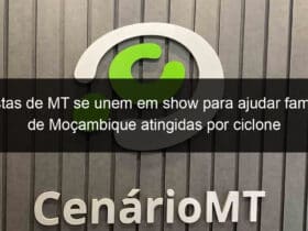 artistas de mt se unem em show para ajudar familias de mocambique atingidas por ciclone 831586