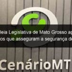 assembleia legislativa de mato grosso apresenta 18 projetos que asseguram a seguranca dentro das escolas 1355019