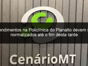 atendimentos na policlinica do planalto devem ser normalizados ate o fim desta tarde 773296