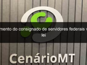 aumento do consignado de servidores federais vira lei 1285397