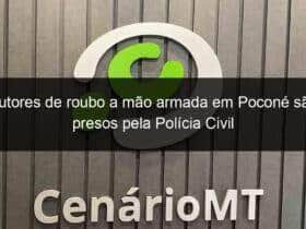 autores de roubo a mao armada em pocone sao presos pela policia civil 792394 -CenárioMT