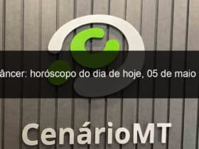 cancer horoscopo do dia de hoje 05 de maio de 2023 1361268