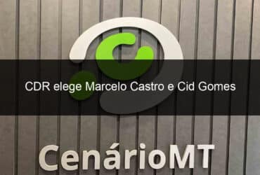 cdr elege marcelo castro e cid gomes 1344641