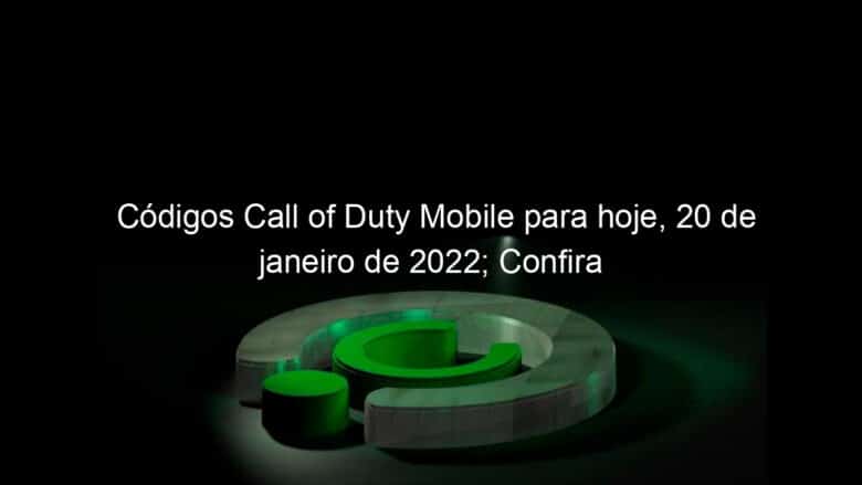 codigos call of duty mobile para hoje 20 de janeiro de 2022 confira 1104061