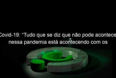 covid 19 tudo que se diz que nao pode acontecer nessa pandemia esta acontecendo com os trabalhadores da caixa alerta epidemiologista 941108