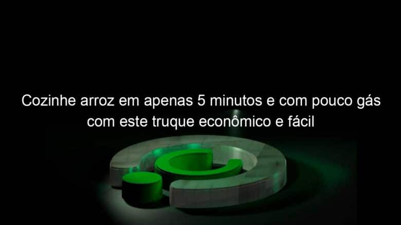 cozinhe arroz em apenas 5 minutos e com pouco gas com este truque economico e facil 1103489