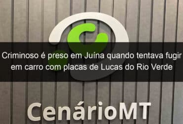 criminoso e preso em juina quando tentava fugir em carro com placas de lucas do rio verde 1015276