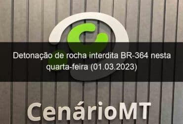 detonacao de rocha interdita br 364 nesta quarta feira 01 03 2023 1339303