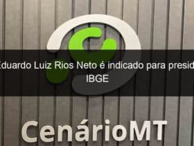 eduardo luiz rios neto e indicado para presidir ibge 1032456