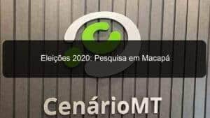 Eleições 2020: Pesquisa em Macapá