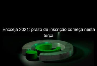 encceja 2021 prazo de inscricao comeca nesta terca 1138291