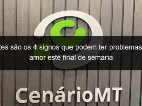 estes sao os 4 signos que podem ter problemas no amor este final de semana 1344873