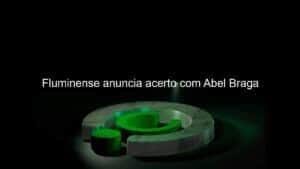 Fluminense anuncia acerto com Abel Braga