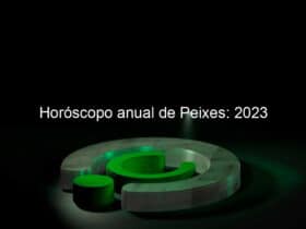 horoscopo anual de peixes 2023 1309399