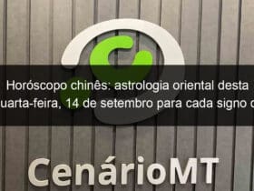 horoscopo chines astrologia oriental desta quarta feira 14 de setembro para cada signo do zodiaco 1194596