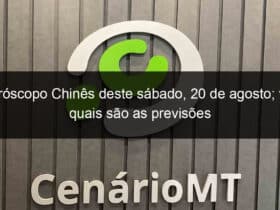 horoscopo chines deste sabado 20 de agosto veja quais sao as previsoes 1176980