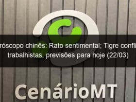 horoscopo chines rato sentimental tigre conflitos trabalhistas previsoes para hoje 22 03 1122235