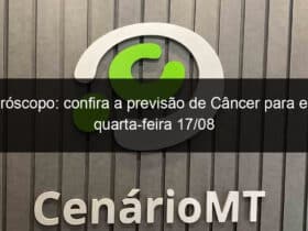 horoscopo confira a previsao de cancer para esta quarta feira 17 08 1174298