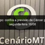 horoscopo confira a previsao de cancer para esta segunda feira 16 08 1173194