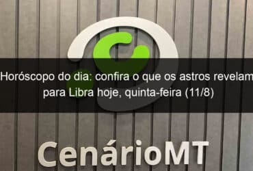 horoscopo do dia confira o que os astros revelam para libra hoje quinta feira 11 8 1169581