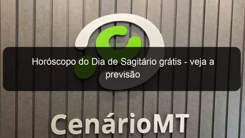 horoscopo do dia de sagitario gratis veja a previsao 1272453