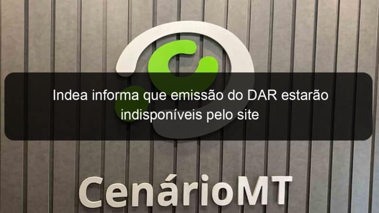 indea informa que emissao do dar estarao indisponiveis pelo site 774978