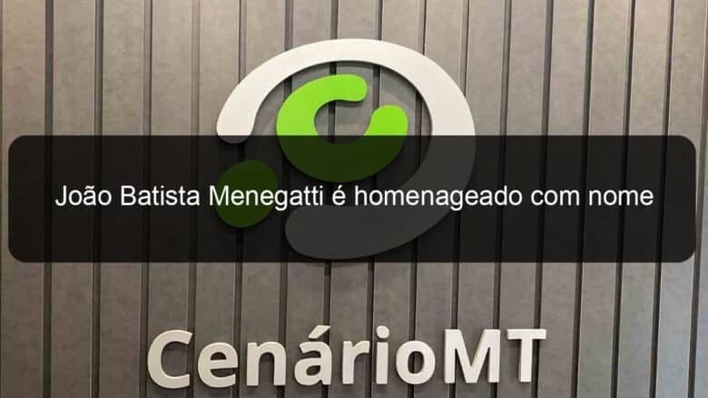 joao batista menegatti e homenageado com nome em viaduto em santa catarina 1393541