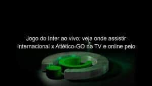 Jogo do Inter ao vivo: veja onde assistir Internacional x Atlético-GO na TV e online pelo Brasileirão