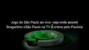 Jogo do São Paulo ao vivo: veja onde assistir Bragantino xSão Paulo na TV e online pelo Paulista 2022