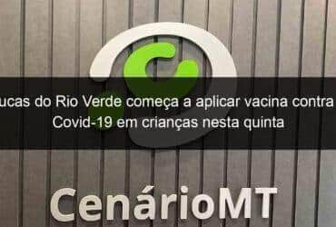 lucas do rio verde comeca a aplicar vacina contra a covid 19 em criancas nesta quinta 1104329 -CenárioMT