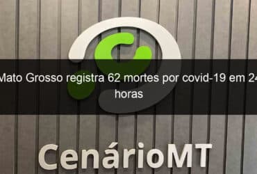 mato grosso registra 62 mortes por covid 19 em 24 horas 1023721