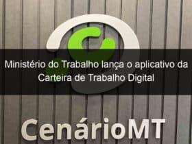 ministerio do trabalho lanca o aplicativo da carteira de trabalho digital 782293