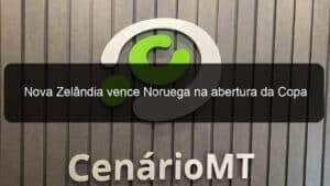 Nova Zelândia vence Noruega na abertura da Copa do Mundo Feminina; veja como foi