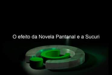 o efeito da novela pantanal e a sucuri 1130481