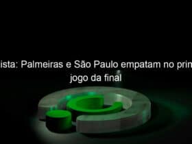 paulista palmeiras e sao paulo empatam no primeiro jogo da final 1042783