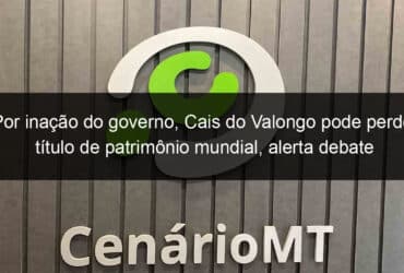 por inacao do governo cais do valongo pode perder titulo de patrimonio mundial alerta debate 1081530