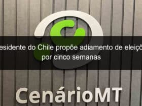 presidente do chile propoe adiamento de eleicoes por cinco semanas 1027474