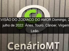 previsao do zodiaco do amor domingo 24 de julho de 2022 aries touro cancer virgem leao capricornio peixes 1158825