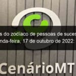 previsoes do zodiaco de pessoas de sucesso nesta segunda feira 17 de outubro de 2022 touro cancer virgem escorpiao capricornio peixes 1222391