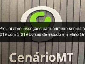 prouni abre inscricoes para primeiro semestre de 2019 com 3 019 bolsas de estudo em mato grosso 797680 -CenárioMT