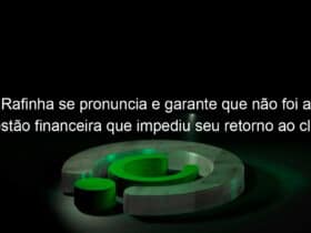 rafinha se pronuncia e garante que nao foi a questao financeira que impediu seu retorno ao clube 1025357