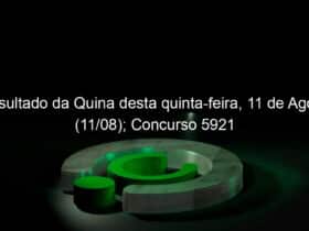 Resultado da Quina - Concurso 5921 - Portal 6