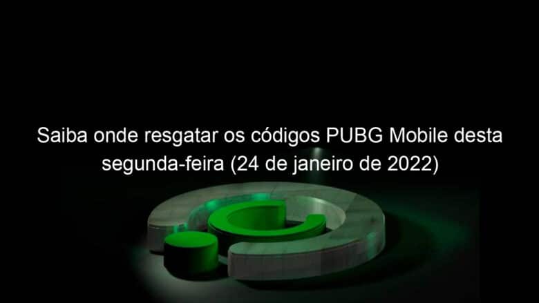 saiba onde resgatar os codigos pubg mobile desta segunda feira 24 de janeiro de 2022 1104096